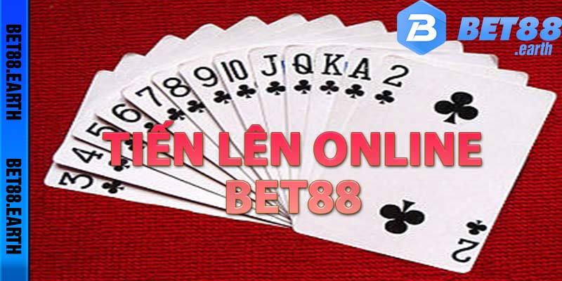 Tiến Lên Online - Bet88 Thiên Đường Game Bài Đổi Thưởng