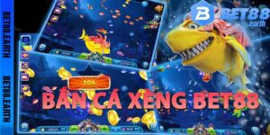 Trải Nghiệm Game Bắn Cá Xèng Bet88 Trực Tuyến 2024